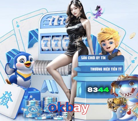okbay – Nền tảng giải trí an toàn okbay
